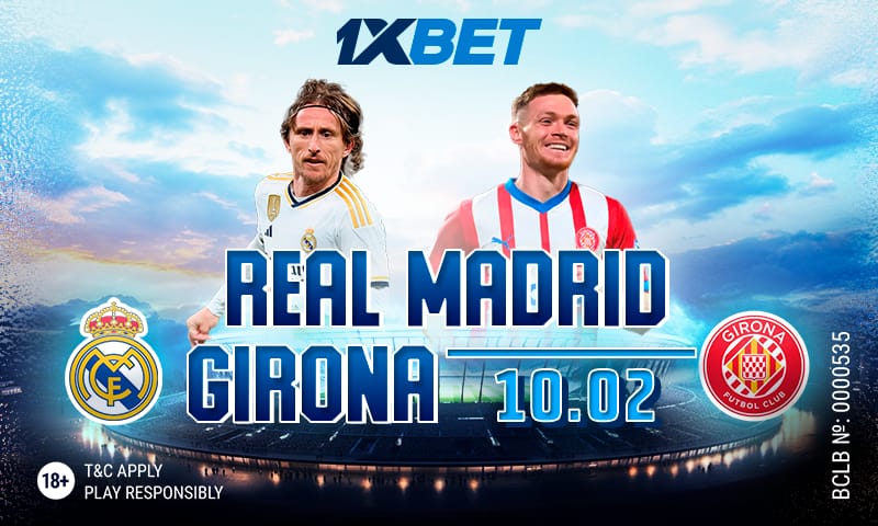 Real Madrid Vs Girona: 1xBet’s preview